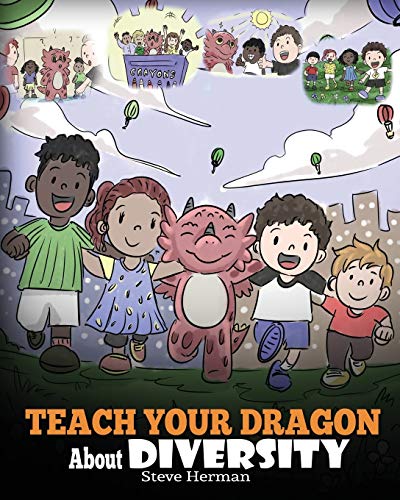 Beispielbild fr Teach Your Dragon About Diversity: Train Your Dragon To Respect Diversity. A Cute Children Story To Teach Kids About Diversity and Differences. (My Dragon Books) zum Verkauf von SecondSale