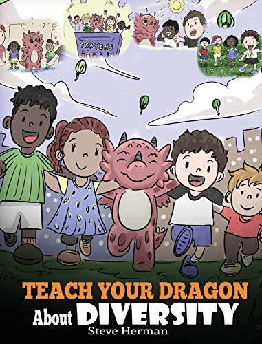 Beispielbild fr Teach Your Dragon About Diversity: Train Your Dragon To Respect Diversity. A Cute Children Story To Teach Kids About Diversity and Differences. (My Dragon Books) zum Verkauf von Goodwill of Colorado