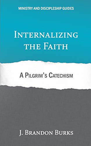 Stock image for Internalizing the Faith: A Pilgrim's Catechism (Ministry and Discipleship Guides) for sale by Save With Sam