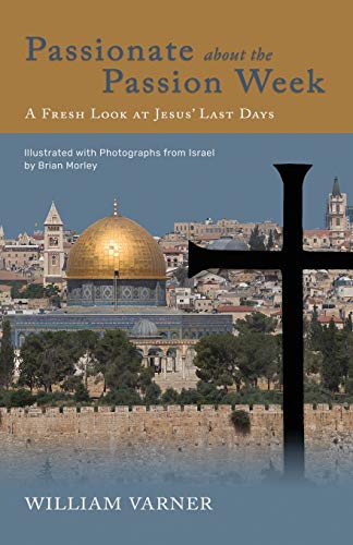 Beispielbild fr Passionate about the Passion Week: A Fresh Look at Jesus' Last Days zum Verkauf von ThriftBooks-Dallas