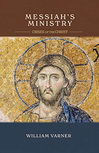 Beispielbild fr Messiah's Ministry: Crises of the Christ zum Verkauf von GF Books, Inc.