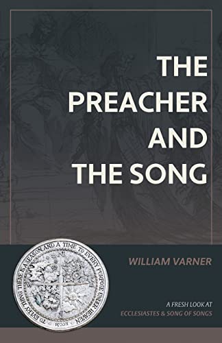 Beispielbild fr The Preacher and the Song : A Fresh Look at Ecclesiastes and Song of Songs zum Verkauf von Buchpark