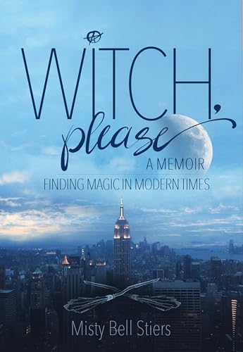 Imagen de archivo de Witch, Please: A Memoir: Finding Magic in Modern Times a la venta por BooksRun
