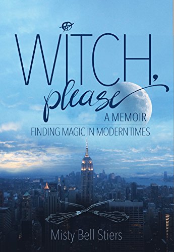 Stock image for Witch, Please: A Memoir: Finding Magic in Modern Times for sale by BooksRun