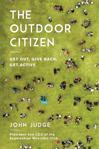 Stock image for The Outdoor Citizen: Get Out, Give Back, Get Active for sale by BooksRun