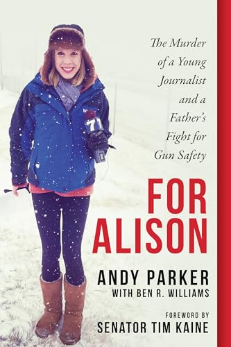 Beispielbild fr For Alison : The Murder of a Young Journalist and a Father's Fight for Gun Safety zum Verkauf von Better World Books