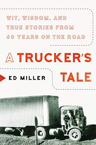 Beispielbild fr A Trucker's Tale: Wit, Wisdom, and True Stories from 60 Years on the Road zum Verkauf von WorldofBooks