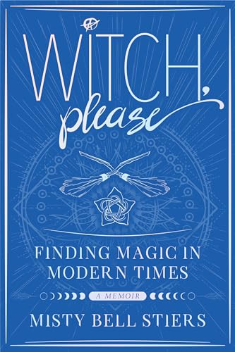 Beispielbild fr Witch, Please: A Memoir: Finding Magic in Modern Times zum Verkauf von BooksRun