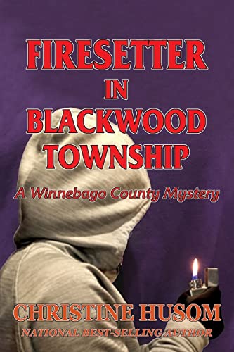 Stock image for Firesetter in Blackwood Township: A Winnebago County Mystery (The Winnebago County Mysteries) for sale by HPB-Red