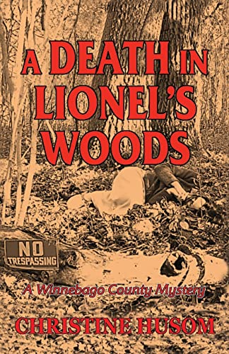 Stock image for A Death in Lionel's Woods: A Winnebago County Mystery for sale by GF Books, Inc.