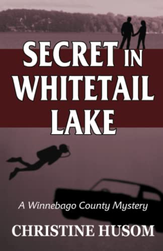 Stock image for Secret in Whitetail Lake: A Winnebago County Mystery for sale by Goodwill
