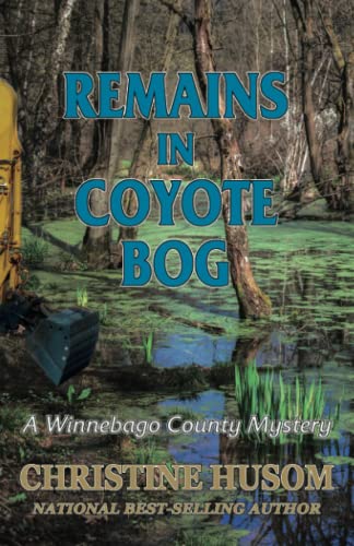 Imagen de archivo de Remains In Coyote Bog: A Winnebago County Mystery a la venta por ZBK Books