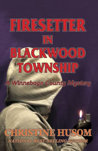 Stock image for Firesetter In Blackwood Township: A Winnebago County Mystery for sale by GF Books, Inc.