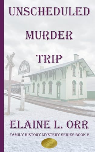 Imagen de archivo de Unscheduled Murder Trip: Family History Mystery Series Book 2 a la venta por GF Books, Inc.