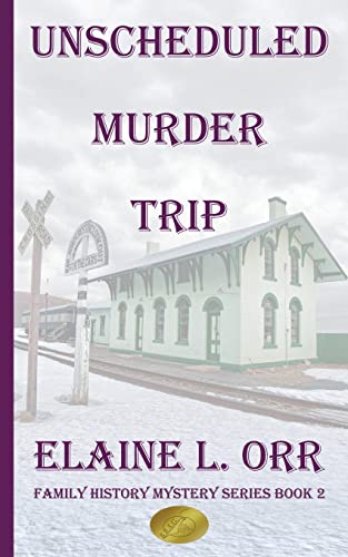 Imagen de archivo de The Unscheduled Murder Trip: Second Family History Mystery a la venta por GreatBookPrices