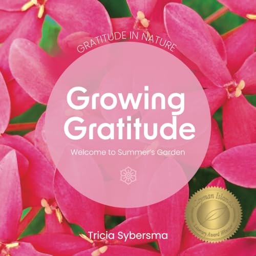 Stock image for Gratitude in Nature - Growing Gratitude - Welcome to Summer's Garden for sale by PBShop.store US