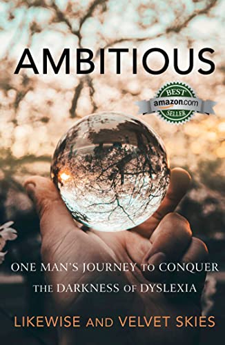 Stock image for Ambitious : One Man's Journey to Conquer the Darkness of Dyslexia for sale by Better World Books