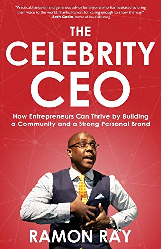 9781948080859: The Celebrity CEO: How Entrepreneurs Can Thrive by Building a Community and a Strong Personal Brand