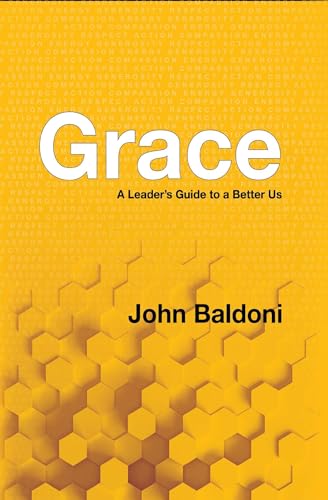 Imagen de archivo de Grace: A Leader's Guide to a Better Us a la venta por GF Books, Inc.