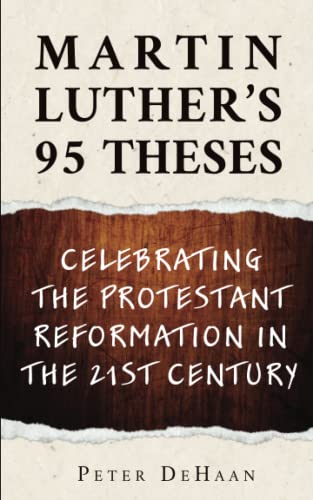 Imagen de archivo de Martin Luthers 95 Theses: Celebrating the Protestant Reformation in the 21st Century a la venta por Omega