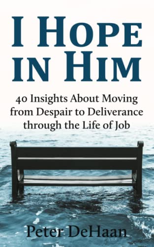 Imagen de archivo de I Hope in Him: 40 Insights about Moving from Despair to Deliverance through the Life of Job (Dear Theophilus Bible Study Series) a la venta por GF Books, Inc.