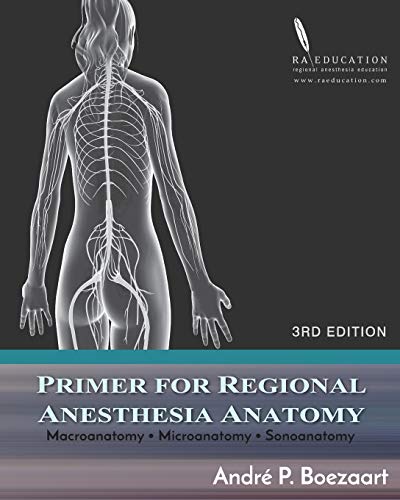 Imagen de archivo de Primer for Regional Anesthesia Anatomy: Macroanatomy, Microanatomy and Sonoanatomy a la venta por HPB-Red