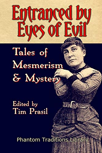 Imagen de archivo de Entranced by Eyes of Evil: Tales of Mesmerism and Mystery (Phantom Traditions Library) a la venta por Goodwill