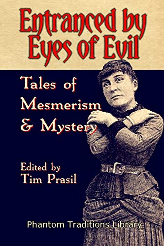 Stock image for Entranced by Eyes of Evil: Tales of Mesmerism and Mystery (Phantom Traditions Library) for sale by Goodwill