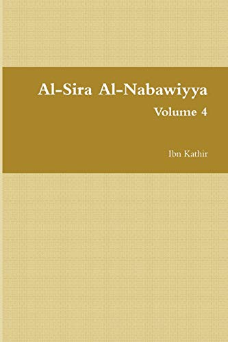 9781948117784: Al-Sira Al-Nabawiyya: السيرة النبوية - The Life of the Prophet Muhammad (Volume 4)