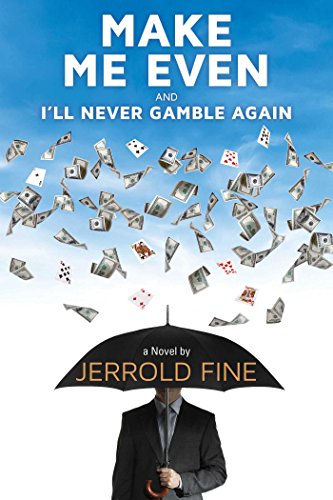 Stock image for Make Me Even And I'll Never Gamble Again: A Novel for sale by THE SAINT BOOKSTORE
