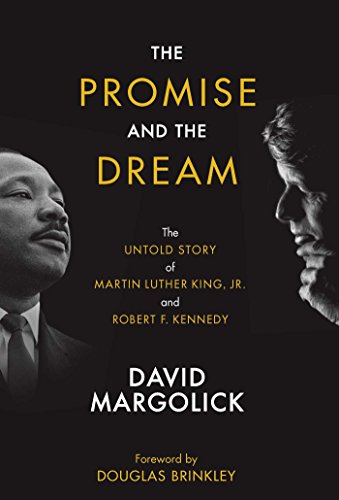 9781948122269: The Promise And The Dream: The Untold Story of Martin Luther King, Jr., and Robert F. Kennedy