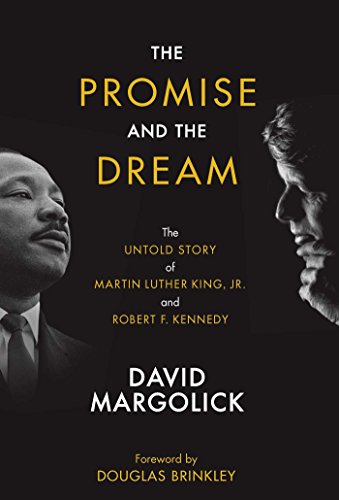 Imagen de archivo de The Promise and the Dream: The Untold Story of Martin Luther King, Jr. and Robert F. Kennedy a la venta por ThriftBooks-Dallas