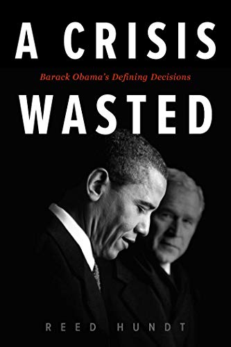 Beispielbild fr A Crisis Wasted : Barack Obama's Defining Decisions zum Verkauf von Better World Books