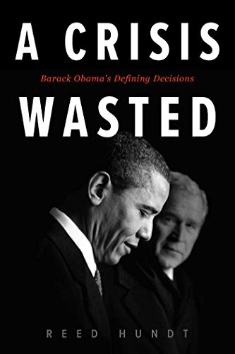 Imagen de archivo de Crisis Wasted, A: Barack Obama's Defining Decisions a la venta por WeBuyBooks