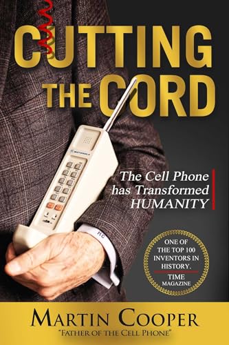 Stock image for Cutting the Cord: The Cell Phone Has Transformed Humanity for sale by Goodwill