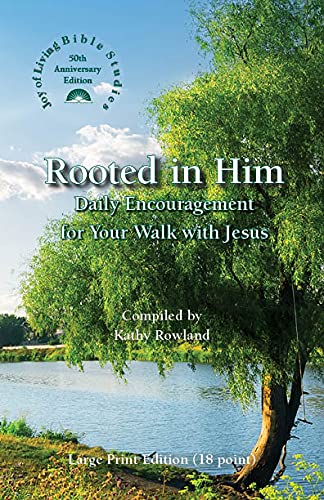 Stock image for Rooted in Him: Daily Encouragement for Your Walk With Jesus Large Print (18 pt) for sale by ThriftBooks-Atlanta
