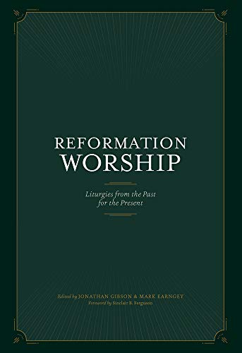 Beispielbild fr Reformation Worship: Liturgies from the Past for the Present zum Verkauf von BooksRun