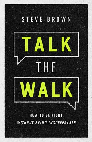 Beispielbild fr Talk the Walk: How to Be Right Without Being Insufferable zum Verkauf von SecondSale