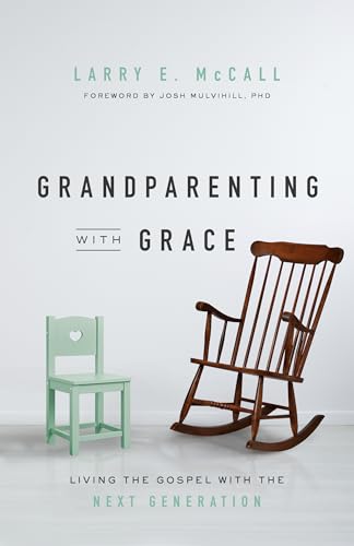 Stock image for Grandparenting with Grace: Living the Gospel with the Next Generation for sale by ThriftBooks-Dallas