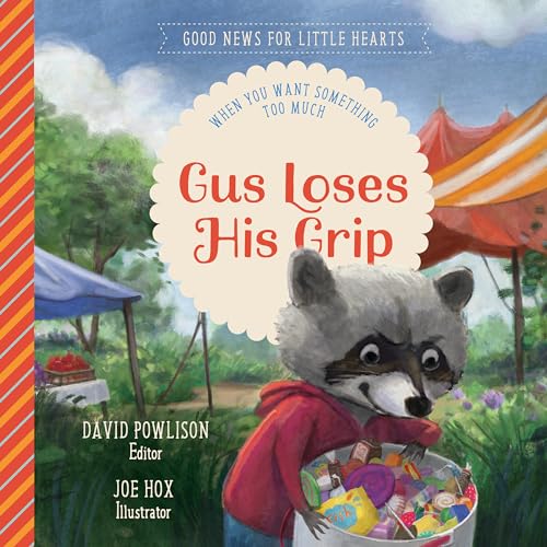 Stock image for Gus Loses His Grip: When You Want Something Too Much for sale by ThriftBooks-Dallas