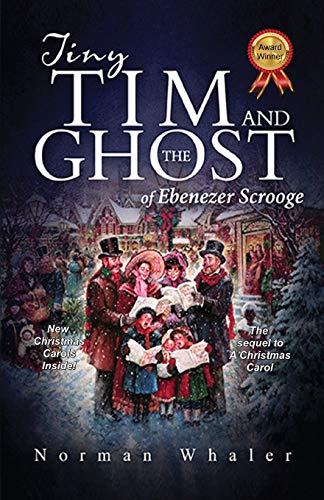 Stock image for Tiny Tim and The Ghost of Ebenezer Scrooge: The sequel to A Christmas Carol for sale by ThriftBooks-Atlanta
