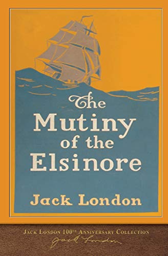 9781948132336: The Mutiny of the Elsinore: 100th Anniversary Collection