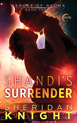 Beispielbild fr Shandi's Surrender (Heroes of Neoma) zum Verkauf von Books From California