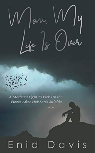 Beispielbild fr Mom, My Life Is Over: A Mother's Fight to Pick Up the Pieces After Her Son's Suicide zum Verkauf von ThriftBooks-Dallas