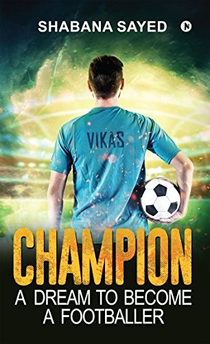 Stock image for Champion: A dream to become a footballer for sale by Lucky's Textbooks