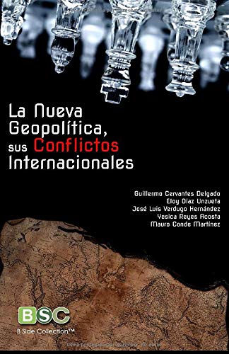 Imagen de archivo de La nueva geopolitica: Sus conflictos internacionales (Spanish Edition) a la venta por Books Unplugged