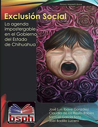9781948150323: La exclusion social: La agenda impostergable del gobierno del estado de Chihuahua