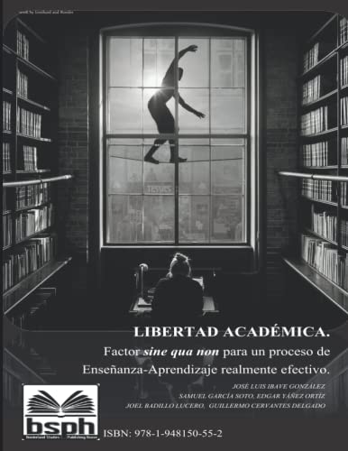 Beispielbild fr Libertad acadmica: Factor sine qua non para un proceso de enseanza-aprendizaje realmente efectivo (Spanish Edition) zum Verkauf von ALLBOOKS1