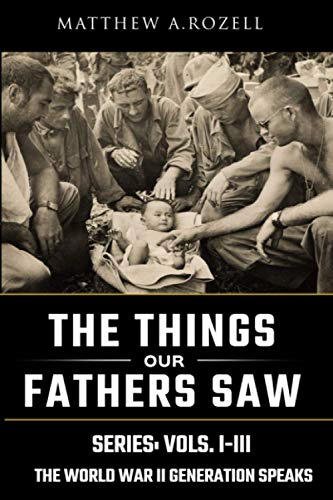 Beispielbild fr World War II Generation Speaks: The Things Our Fathers Saw Series Vols. 1-3 zum Verkauf von Books of the Smoky Mountains