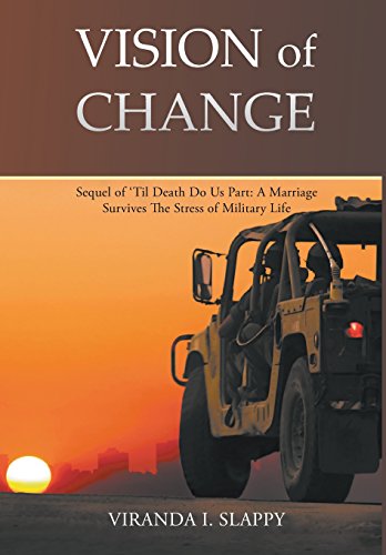 Stock image for Vision of Change: Sequel of 'Til Death Do Us Part: A Marriage Survives the Stress of Military Life for sale by Lucky's Textbooks